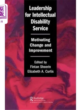 海外直订Leadership for Intellectual Disability Service: Motivating Change and Improvemen 智障服务领导:激励变革与改