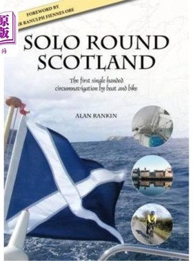 海外直订Solo Round Scotland: The First Single-Handed Circumnavigation by Boat and Bike 单人环游苏格兰：第一次单手乘