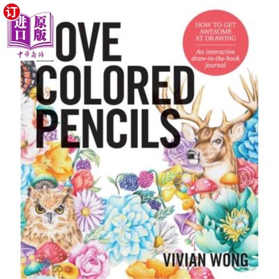 海外直订Love Colored Pencils: How to Get Awesome at Drawing: An Interactive Draw-In-The- 爱彩色铅笔:如何在绘画方面