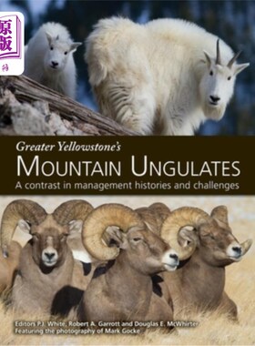 海外直订Greater Yellowstone's Mountain Ungulates: A Contrast in Management Histories and 大黄石山脉有蹄类动物:管理