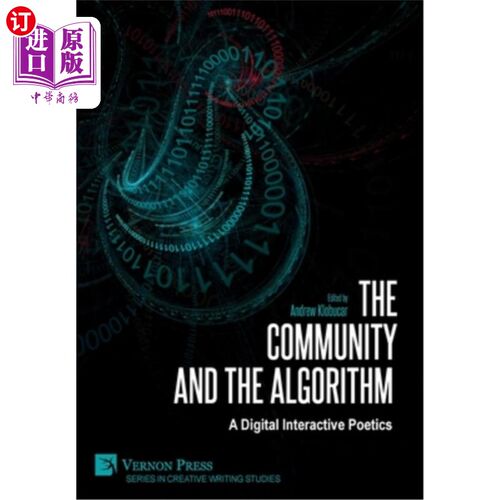 海外直订The Community and the Algorithm: A Digital Interactive Poetics 社群与演算法:数位互动诗学