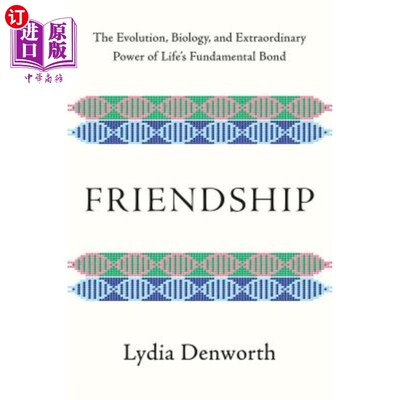 海外直订Friendship: The Evolution, Biology, and Extraordinary Power of Life's Fundamenta 友谊：进化、生物学和生命基