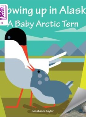 海外直订Growing Up in Alaska: A Baby Arctic Tern 在阿拉斯加长大的北极燕鸥宝宝