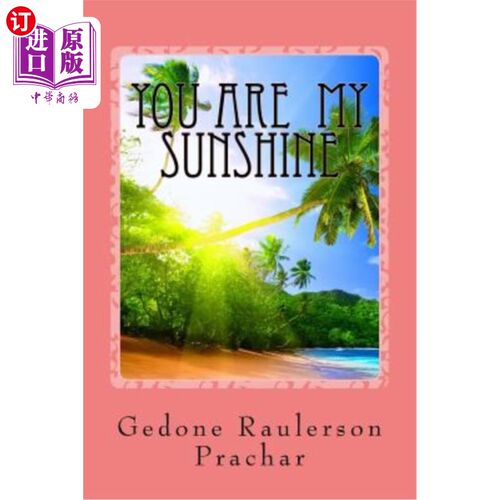 海外直订You are My Sunshine: The Best Loved Stories of the Raulerson Family and Friends 你是我的阳光：劳尔森家人和