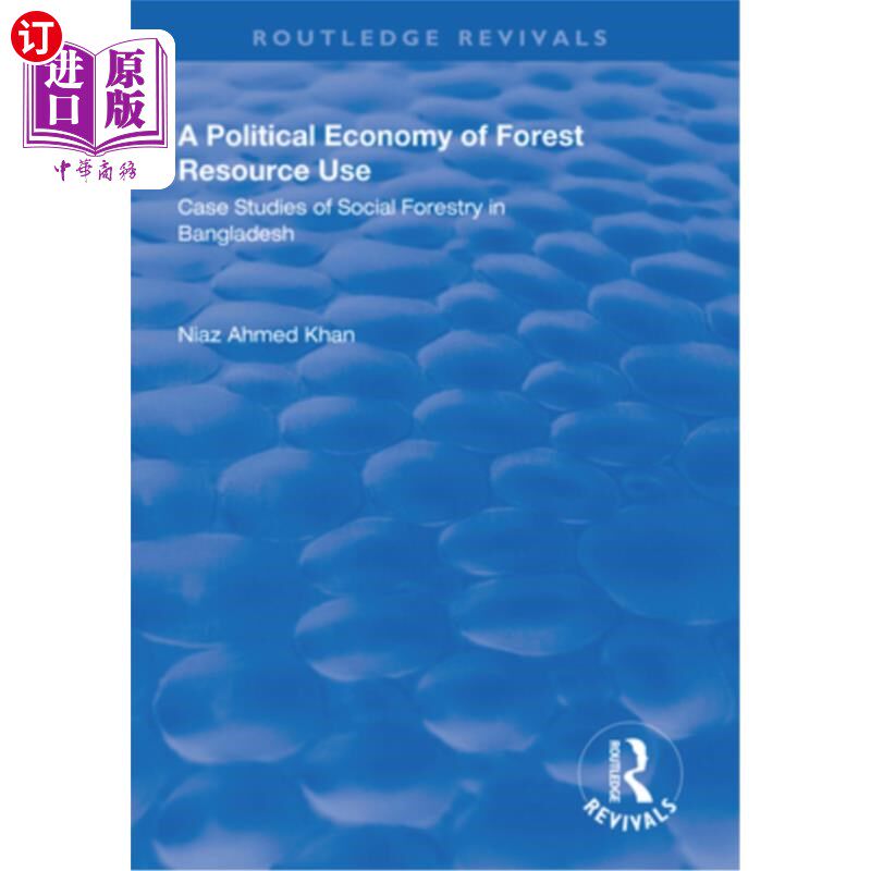 海外直订A Political Economy of Forest Resource Use: Case Studies of Social Forestry in B 森林资源利用的政治经济学: