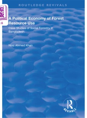 海外直订A Political Economy of Forest Resource Use: Case Studies of Social Forestry in B 森林资源利用的政治经济学: