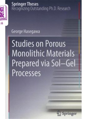 海外直订Studies on Porous Monolithic Materials Prepared Via Sol-Gel Processes 溶胶-凝胶法制备多孔整体材料的研究