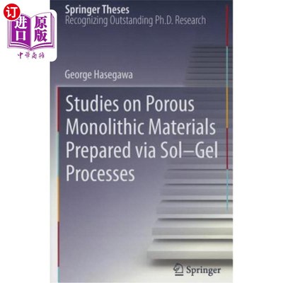 海外直订Studies on Porous Monolithic Materials Prepared Via Sol-Gel Processes 溶胶-凝胶法制备多孔整体材料的研究
