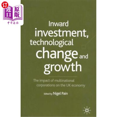 海外直订Inward Investment, Technological Change and Growth: The Impact of Multinational  外来投资、技术变革与增长：