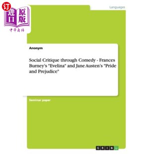 海外直订Social Critique through Comedy - Frances Burney's Evelina and Jane Austen's Prid 喜剧中的社会批判——弗朗西