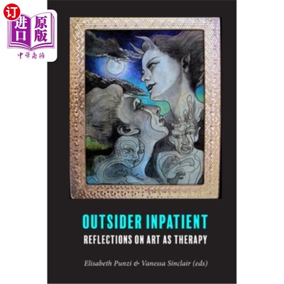 海外直订医药图书Outsider Inpatient: Reflections on Art as Therapy 局外人住院病人:艺术作为治疗的反思