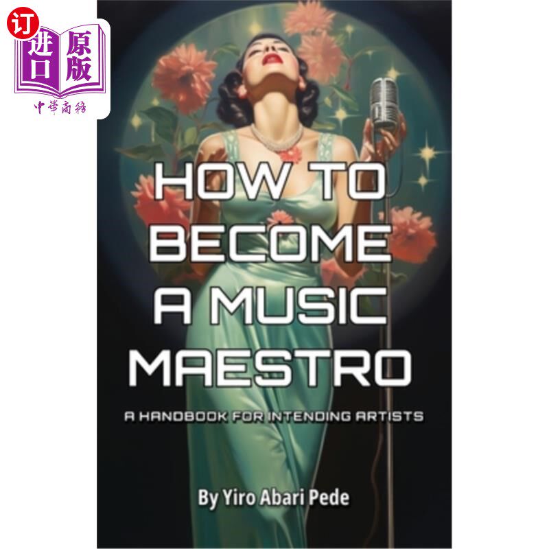 海外直订How to Become a Music Maestro: A Handbook for Intending Artists 如何成为音乐大师：预备艺术家手册