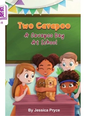 海外直订Two Cavapoo: A Cavapoo Day At School 两个Cavapoo: Cavapoo在学校的一天