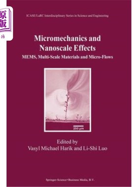 海外直订Micromechanics and Nanoscale Effects: Mems, Multi-Scale Materials and Micro-Flow 微机械与纳米效应：Mems、多