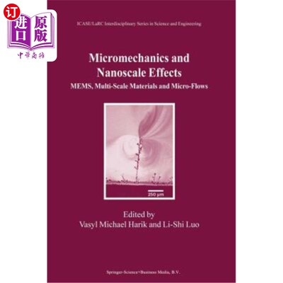 海外直订Micromechanics and Nanoscale Effects: Mems, Multi-Scale Materials and Micro-Flow 微机械与纳米效应：Mems、多