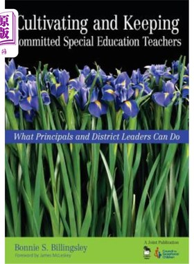 海外直订Cultivating and Keeping Committed Special Education Teachers: What Principals an 培养和保持忠诚的特殊教育教