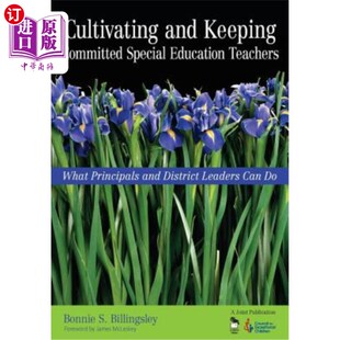 海外直订Cultivating and Keeping Committed Special Education Teachers: What Principals an 培养和保持忠诚的特殊教育教