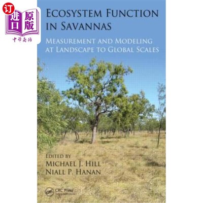 海外直订Ecosystem Function in Savannas: Measurement and Modeling at Landscape to Global  热带稀树草原生态系统功能: