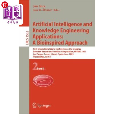 海外直订Artificial Intelligence and Knowledge Engineering Applications: A Bioinspired Ap 人工智能和知识工程应用：一