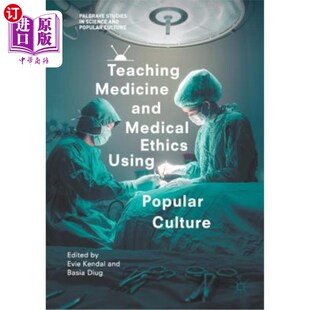 海外直订Teaching Medicine and Medical Ethics Using Popular Culture 利用大众文化教学医学与医德