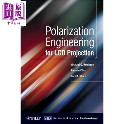 现货 LCD投影的极化工程 英文原版 Polarization Engineering For Lcd Projection Michael D. Robinson Wiley【中商原版】