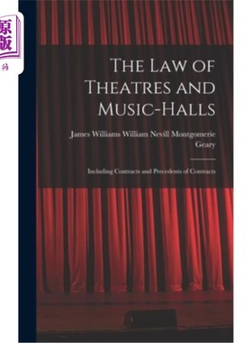 海外直订The Law of Theatres and Music-halls: Including Contracts and Precedents of Contr 剧院和音乐厅法:包括合同和