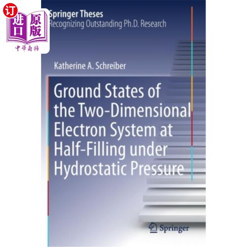 海外直订Ground States of the Two-Dimensional Electron System at Half-Filling Under Hydro 静水压力下半填充二维电子系