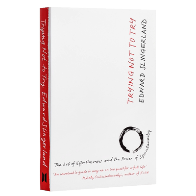 无为而为：自发性的艺术与科学 英文原版书籍Trying Not to Try森舸澜 庄子思想 中国古代哲学 为与无为 现代科学遇到中国智?