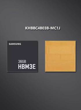 三星HBM3E KHBBC4B03B-MC1J 8.0Gbps,36GB,12Hi HBM内存颗粒