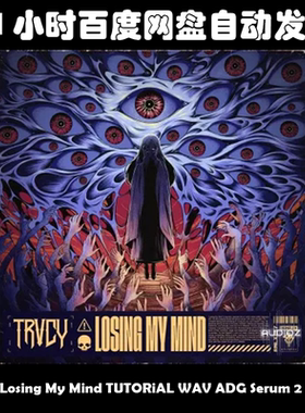 TRVCY Losing My Mind TUTORiAL WAV ADG Serum 2 Presets素材包