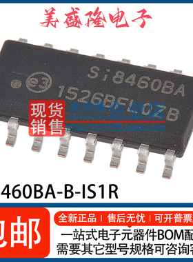 全新 SI8460BA-B-IS1R Si8460BA 6通道数字隔离器芯片 贴片SOP-16