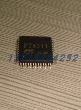 驱动芯片 PT6311B-LQ   PTC  QFP52 全新原厂原装现货 假一赔十