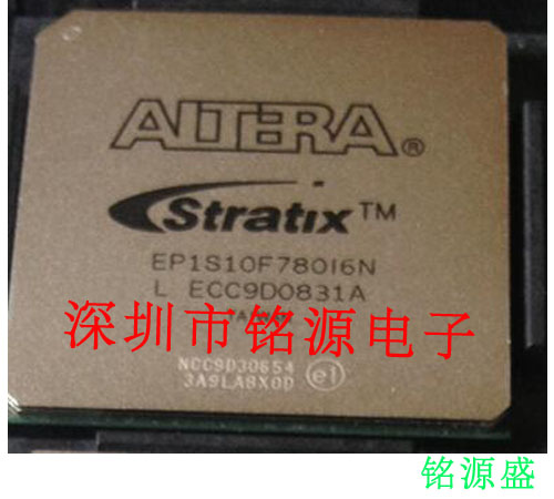 【铭源电子】全新原装 EP1S10F780I6N EP1S10F780I6 BGA780 芯片