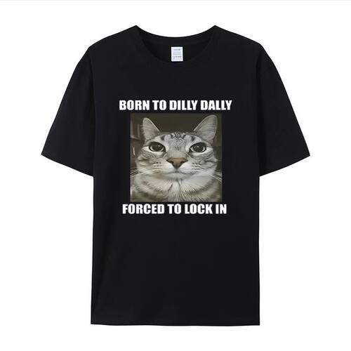 天生Dilly Dally被迫锁定猫印花T恤男女休闲时尚棉质短袖夏季上衣