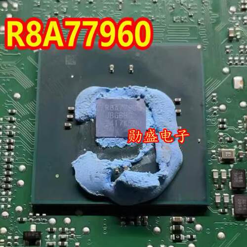 R8A77960 汽车导航主机BGA芯片 拆车件
