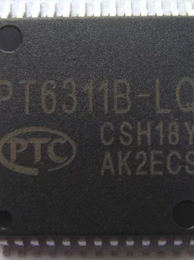 全新原装 PT6311B-LQ 显示屏驱动芯片 质量保证