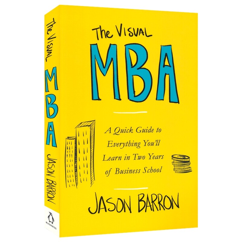 The Visual MBA 英文原版 视觉MBA 两年商学院课程快速图解指南 市场营销 会计学 金融学 运营管理 课程要点 工商管理硕士