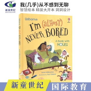 精装 Never Almost 英文原版 尤斯伯恩 智慧故事绘本 大开本 从不感到无聊 几乎 我 英语读物 洞洞设计 Bored Usborne