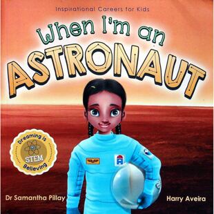 英语原版书启发孩子职业梦想系列WhenImanAstronaut宇航员STEM启蒙绘本萨曼莎皮莱博士著哈里阿维拉绘制全彩绘本书适合36岁儿童