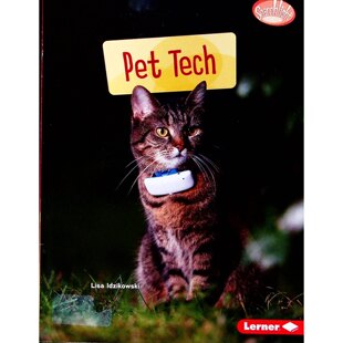 探照灯系列丛书原版书PetTech彩色英语科技动物适读710岁丽莎伊德兹科夫斯基著勒纳出版社出版介绍宠物科技探讨如何利用科技照顾