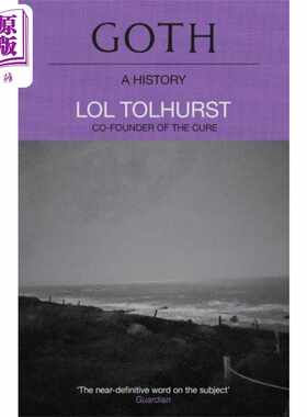 进口原版 *哥特 一种历史 Goth A History 英文原版 Lol Tolhurst  洛尔 托尔赫斯特 摇滚音乐   Quercus Publishing