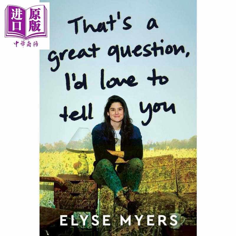 进口原版 *好问题 我很乐意告诉你 喜剧演员 Elyse Myers 手绘自传 Thats a Great Question Id Love to Tell You    William Morr