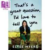 Elyse 进口原版 手绘自传 我很乐意告诉你 Myers 好问题 You Thats William Question Tell 喜剧演员 Love Great Morr