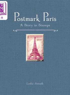 进口原版 *巴黎邮戳 邮票中的故事 Postmark Paris A Story in Stamps 英文原版 Leslie Jonath 旅游指南 邮票   Cameron Books