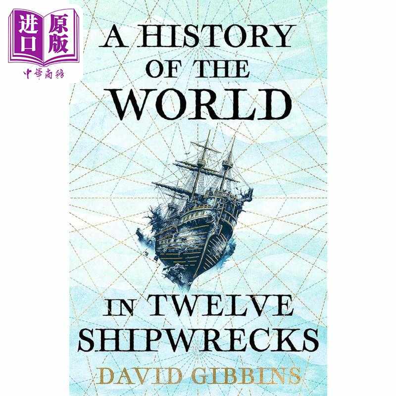 进口原版 *十二次船难中的世界历史 A History of the World in Twelve Shipwre 英文原版 David Gibbins   Orion Publishing