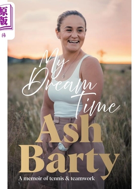 进口原版 *阿什莉 巴蒂 我的梦想时光 澳大利亚网球运动员回忆录 人物传记 My Dream Time 英文原版 Ashleigh Barty   Harper Coll
