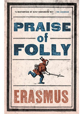 进口原版 *愚人颂 英文原版 Alma Classics:Praise of Folly 外国文学 Desiderius Erasmus   Desiderius Erasmus