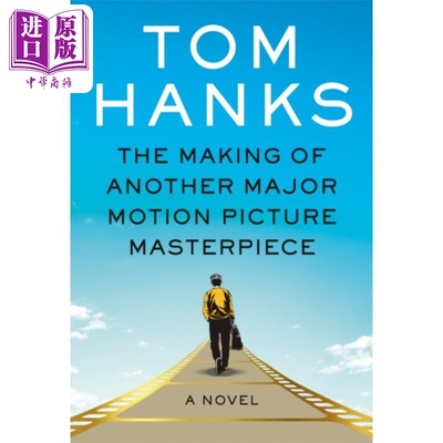 进口原版 * 汤姆 汉克斯新作 又一部电影杰作的幕后 The Making of  Major Motion Picture Masterpiece 英文原版 T   Knopf Publi