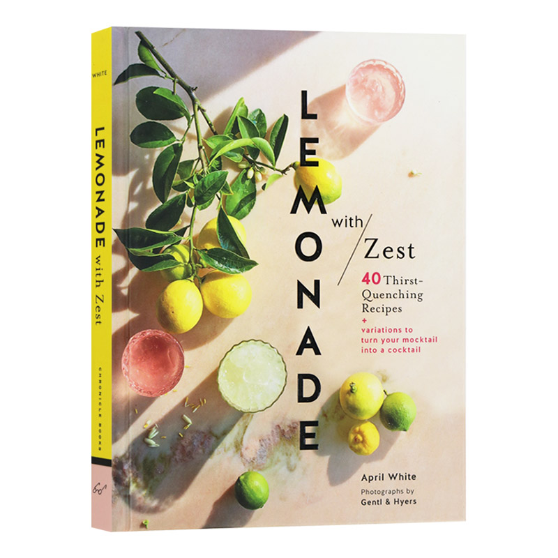 进口原版 瑞雅进口 Lemonade with Zest 柠檬水与激爽 40道解渴的食谱 英文原版 英文版 精装   Chronicle