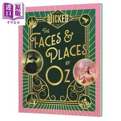 进口原版 *魔法坏女巫 奥兹的面孔与地方 Wicked The Faces Places of Oz 英文原版 Dey Street Books   Dey Street Books